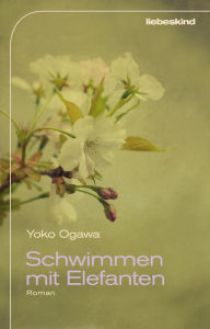 Title: Schwimmen mit Elefanten: Roman, Author: Yoko Ogawa