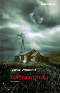 Title: Tomatenrot: Roman, Author: Daniel Woodrell