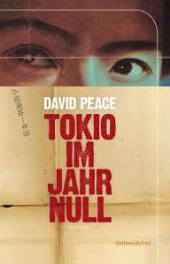 Title: Tokio im Jahr Null: Roman, Author: David Peace