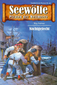 Title: Seewölfe - Piraten der Weltmeere 43: Nachtgefecht, Author: Roy Palmer