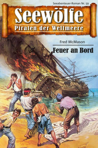 Seewölfe - Piraten der Weltmeere 59: Feuer an Bord