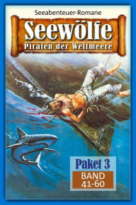 Title: Seewölfe Paket 3: Seewölfe - Piraten der Weltmeere, Band 41 bis 60, Author: Frederick Burt