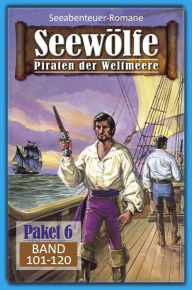 Title: Seewölfe Paket 6: Seewölfe - Piraten der Weltmeere, Band 101 bis 120, Author: Fred McMason