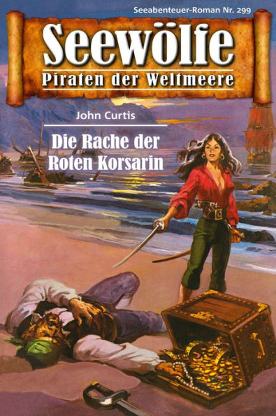Seewölfe - Piraten der Weltmeere 299: Die Rache der Roten Korsarin