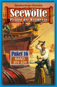 Title: Seewölfe Paket 16: Seewölfe - Piraten der Weltmeere, Band 301 bis 320, Author: Fred McMason