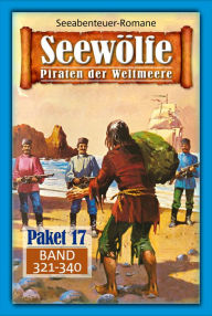 Title: Seewölfe Paket 17: Seewölfe - Piraten der Weltmeere, Band 321 bis 340, Author: Frank Moorfield