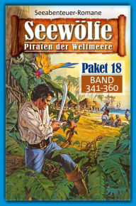 Title: Seewölfe Paket 18: Seewölfe - Piraten der Weltmeere, Band 341 bis 360, Author: Roy Palmer