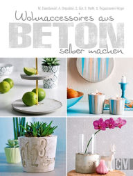 Title: Wohnaccessoires aus Beton selber machen, Author: Marion Dawidowski