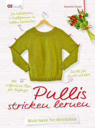 Title: Pullis stricken lernen: Must-have für Strickfans, Author: Babette Ulmer