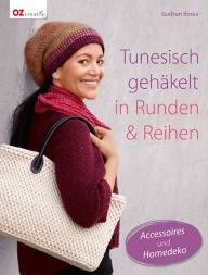 Title: Tunesisch gehäkelt in Runden & Reihen: Accessoires und Homedeko, Author: Gudrun Rossa