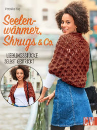 Title: Seelenwärmer, Shrugs & Co.: Lieblingsstücke selbst gestrickt, Author: Veronika Hug