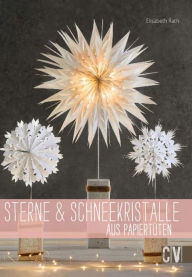 Title: Sterne & Schneekristalle aus Papiertüten, Author: Elisabeth Rath