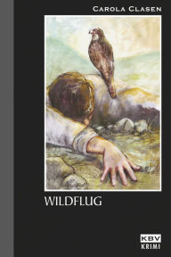 Title: Wildflug: Kriminalroman aus der Eifel, Author: Carola Clasen