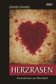 Title: Herzrasen: Kriminalroman aus Düsseldorf, Author: David Daniel