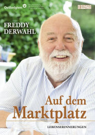 Title: Auf dem Marktplatz: Lebenserinnerungen, Author: Derwahl Freddy