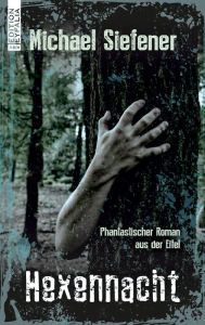 Title: Hexennacht: Phantastischer Roman aus der Eifel, Author: Michael Siefener