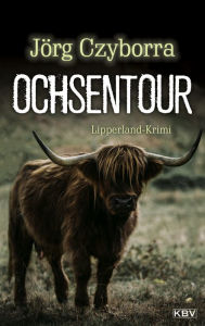 Title: Ochsentour: Lipperland-Krimi, Author: Jörg Czyborra