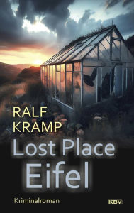 Title: Lost Place Eifel: Eifelkrimi, Author: Ralf Kramp