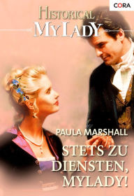 Title: Stets zu Diensten, Mylady!, Author: Paula Marshall