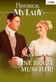 Title: Eine Braut muss her!, Author: Paula Marshall