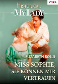 Title: Miss Sophie, Sie können mir vertrauen, Author: Elizabeth Rolls