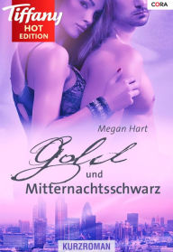 Title: Gold und Mitternachtsschwarz, Author: Megan Hart