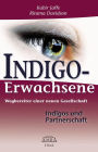 Indigo-Erwachsene. Indigos und Partnerschaft