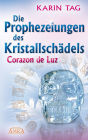 Die Prophezeiungen des Kristallschädels Corazon de Luz