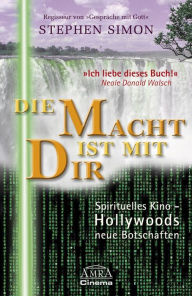 Title: Die Macht ist mit dir: Spirituelles Kino - Hollywoods neue Botschaften, Author: Stephen Simon
