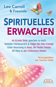 Title: Spirituelles Erwachen: Botschaften von Kryon, Simion und Anna, der Mutter Marias, Author: Lee Carroll
