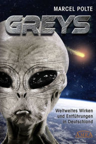 Title: GREYS: Weltweites Wirken und Entführungen in Deutschland, Author: Marcel Polte