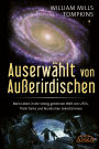 AUSERWÄHLT VON AUSSERIRDISCHEN: Mein Leben in der streng geheimen Welt von UFOs, Think Tanks und Nordischen Sekretärinnen