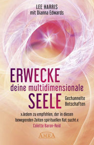 Title: ERWECKE DEINE MULTIDIMENSIONALE SEELE: Botschaften aus der 9. Dimension: [empfohlen von Pavlina Klemm, Kyle Gray, Colette Baron-Reid, Deva Premal u.a.], Author: Lee Harris