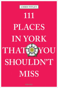 Online books download for free 111 Places in York That You Shouldn't Miss