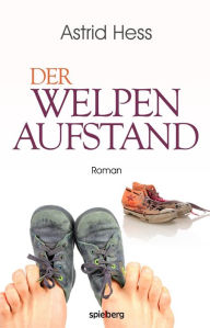 Title: Der Welpenaufstand, Author: Astrid Hess