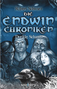 Title: Die Endwin Chroniken: Dunkle Schatten, Author: Robert Schwarz