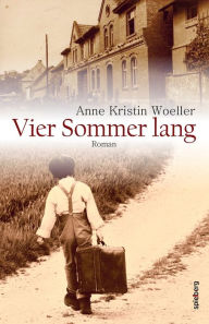 Title: Vier Sommer lang, Author: Anne Kristin Woeller