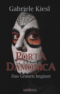 Title: Porta Dämonica: Das Grauen beginnt, Author: Gabriele Kiesl