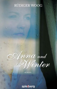 Title: Anna und der Winter, Author: Rüdiger Woog