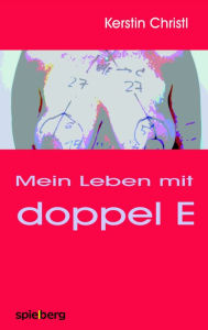 Title: Mein Leben mit Doppel E, Author: Kerstin Christl