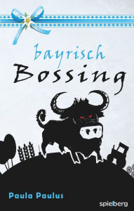 Title: Bayrisch Bossing, Author: Paula Paulus
