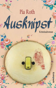 Title: Ausknipst, Author: Pia Roth