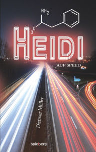 Title: Heidi auf Speed, Author: Dietmar Müller