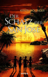 Title: Der Schatz der San José, Author: Kerstin Wollinger