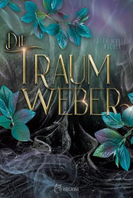 Title: Die Traumweber, Author: Edith Maria Ascher