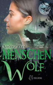 Title: Menschenwolf, Author: Andrea Weil