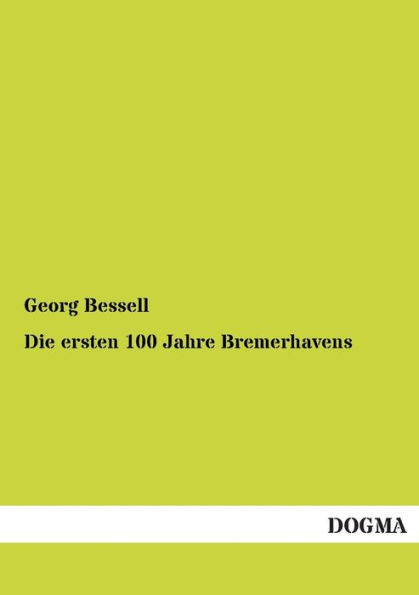 Die Ersten 100 Jahre Bremerhavens