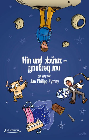 Hin und zurück - nur bergauf!: Die Welt des Jan Philipp Zymny