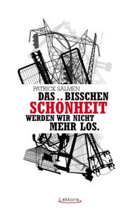 Title: Das bisschen Schönheit werden wir nicht mehr los., Author: Patrick Salmen