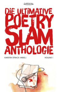 Title: Die ultimative Poetry-Slam-Anthologie I, Author: Misha Anouk